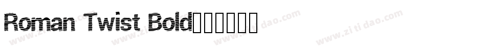 Roman Twist Bold字体转换